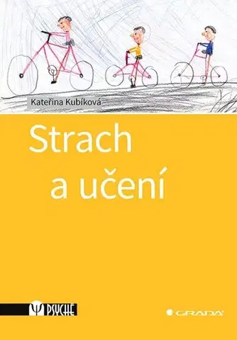 Psychológia, etika Strach a učení - Kateřina Kubíková