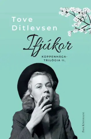 Skutočné príbehy Ifjúkor - Koppenhága-trilógia II. - Tove Ditlevsen