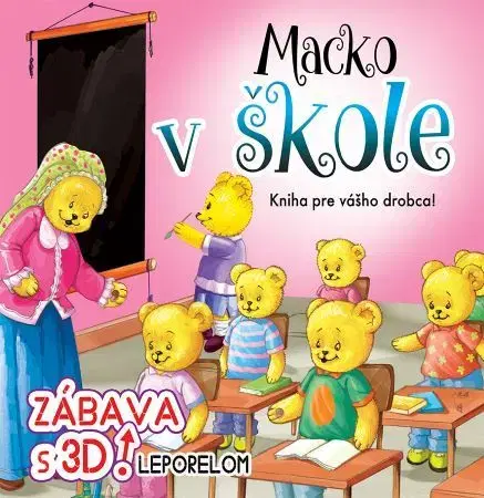 Leporelá, krabičky, puzzle knihy Macko v škole - zábava s 3D leporelom