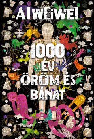 Svetová beletria 1000 év öröm és bánat - Ai Weiwei