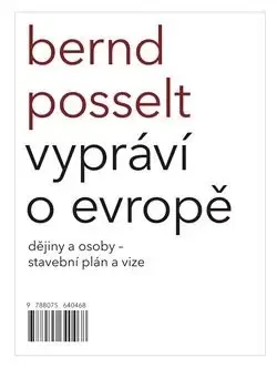História - ostatné Bernd Posselt vypráví o Evropě - Bernd Posselt
