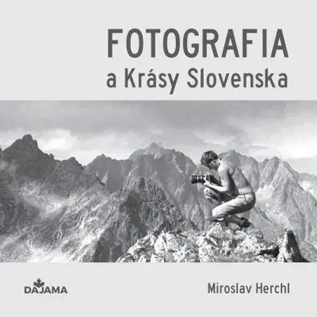 Encyklopédie, obrazové publikácie Fotografia a Krásy Slovenska - Miroslav Herchl