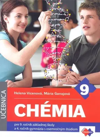 Učebnice pre ZŠ - ostatné Chémia pre 9. ročník ZŠ a 4. ročník gymnázia s osemročným štúdiom - Kolektív autorov