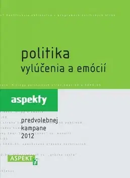 Politológia Politika vylúčenia a emócií - Zuzana Maďarová,Alexandra Ostertágová
