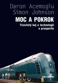 Veda, technika, elektrotechnika Moc a pokrok - Daron Acemoglu,Simon Johnson
