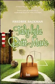 Humor a satira Tady byla Britt-Marie - Fredrik Backman