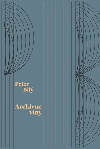 Slovenská poézia Archívne viny - Peter Bilý