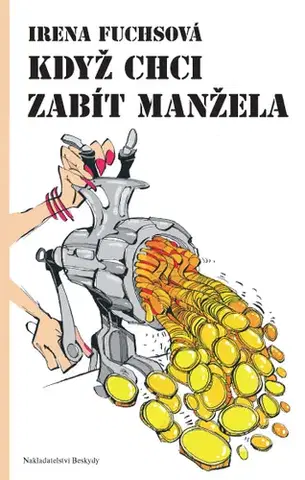 Humor a satira Když chci zabít manžela - Irena Fuchsová