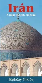 Sprievodcovia, mapy - ostatné Irán - a négy évszak országa - Miklós Sárközy