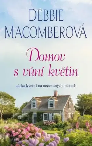 Romantická beletria Domov s vůní květin - Debbie Macomber