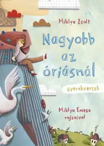 Básničky a hádanky pre deti Nagyobb az óriásnál - Zsolt Miklya