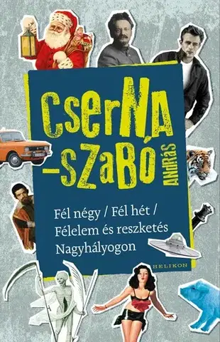 Svetová beletria Fél négy / Fél hét / Félelem és reszketés Nagyhályogon - András Cserna-Szabó