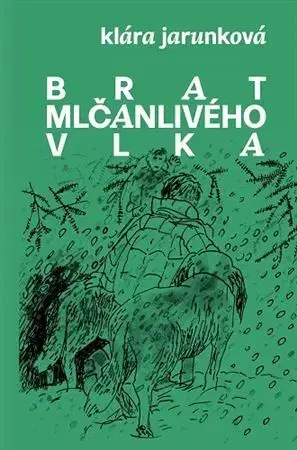 Pre deti a mládež - ostatné Brat mlčanlivého Vlka - Klára Jarunková