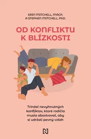 Partnerstvo a rodičovstvo - ostatné Od konfliktu k blízkosti - Stephen,Erin Mitchell