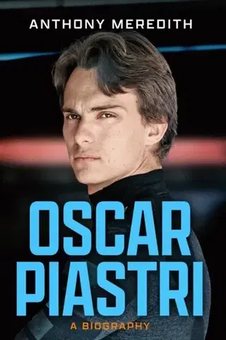 Biografie - Životopisy Oscar Piastri - Anthony Meredith