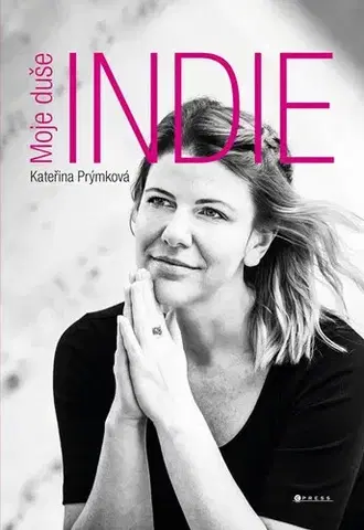 Cestopisy Moje duše Indie - Kateřina Prýmková