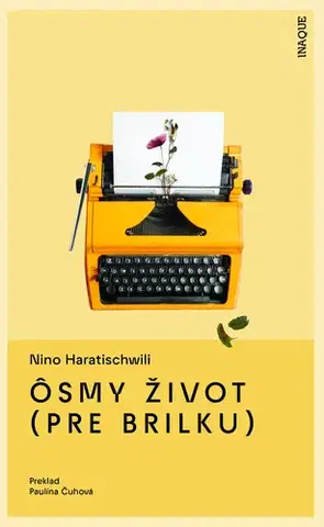 Romantická beletria Ôsmy život (pre Brilku) - Nino Haratischwiliová