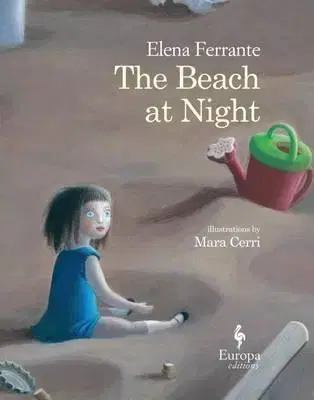 V cudzom jazyku The Beach at Night - Elena Ferrante,Ann Goldstein,Mara Cerri