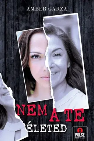 Detektívky, trilery, horory Nem a te életed - Amber Garza,Katalin Sóvágó