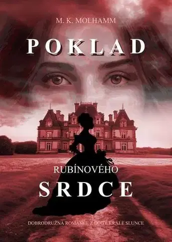 Historické romány Poklad rubínového srdce - M. K. Molhamm