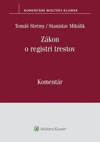 Zákony, zbierky zákonov Zákon o registri trestov - Komentár - Tomáš Strémy,Stanislav Mihálik