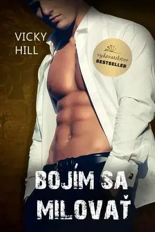 Romantická beletria Bojím sa milovať - Vicky Hill