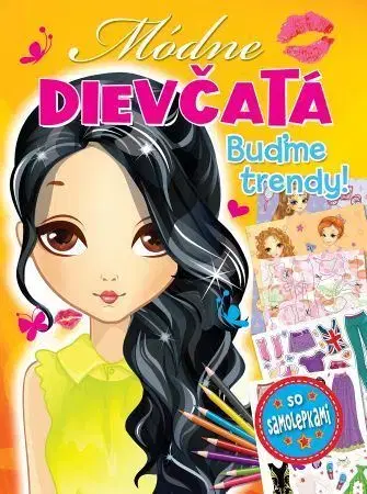 Pre deti a mládež - ostatné Módne dievčatá - Buďme trendy!, 2vydanie