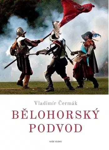 História - ostatné Bělohorský podvod - Vladimír Čermák
