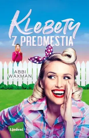 Svetová beletria Klebety z predmestia - Abbi Waxman,Elena Guričanová