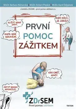 Medicína - ostatné První pomoc zážitkem - Barbara Nižnanská,Robert Pleskot,Karel Štěpánek