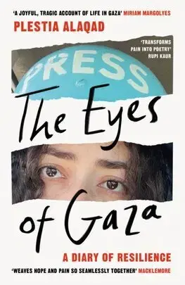 Fejtóny, rozhovory, reportáže The Eyes of Gaza - A Diary of Resilience - Plestia Alaqad