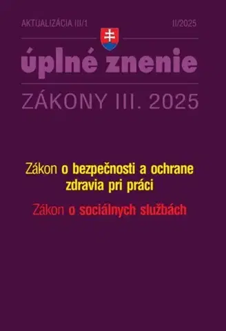 Zákony, zbierky zákonov Aktualizácia 2025 III/1 - BOZP a sociálne služby - Kolektív autorov