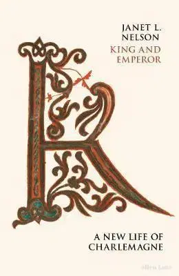 História King and Emperor - A New Life of Charlemagne - Janet L. Nelson