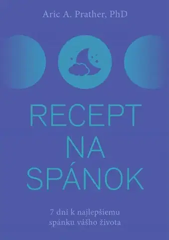 Psychológia, etika Recept na spánok - Aric A. Prather