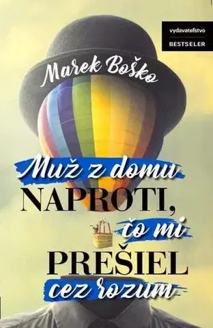 Slovenská beletria Muž z domu naproti, čo mi prešiel cez rozum - Marek Boško