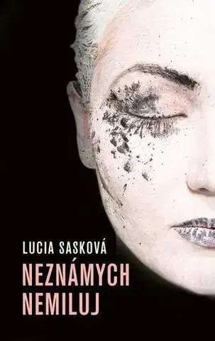 Romantická beletria Neznámych nemiluj - Lucia Sasková