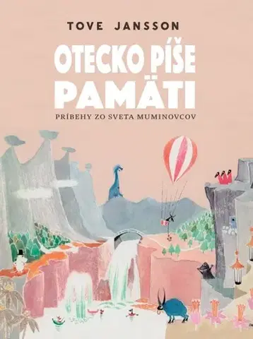 Rozprávky Otecko píše pamäti - Tove Jansson