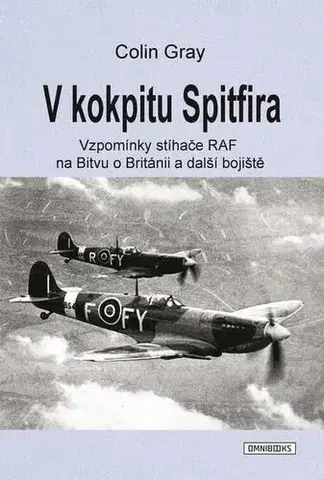 Armáda, zbrane a vojenská technika V kokpitu Spitfira - Colin Gray