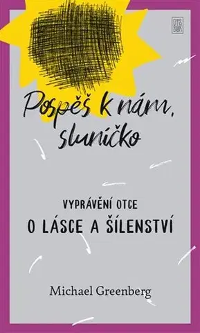 Romantická beletria Pospěš k nám, sluníčko - Michael Greenberg