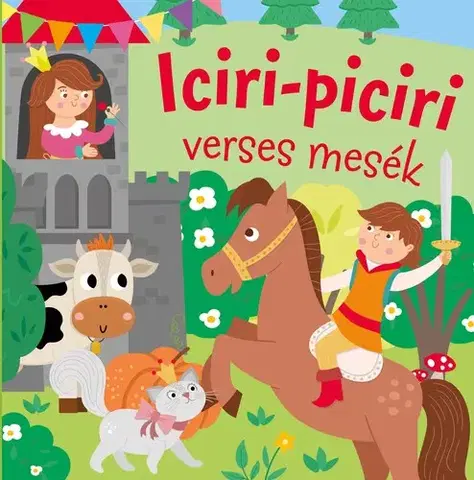 Rozprávky Iciri-piciri verses mesék - Zsigmond Móricz,Zsolt Szabó