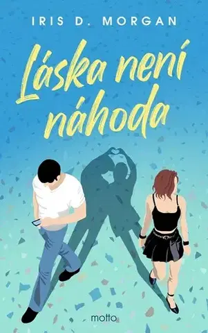Česká beletria Láska není náhoda - Iris D. Morgan