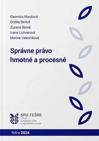 Správne právo Správne právo hmotné a procesné - Eleonóra Marišová