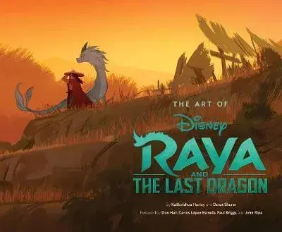 Film - encyklopédie, ročenky The Art of Raya and the Last Dragon - Osnat Shurer,Kalikolehua Hurley