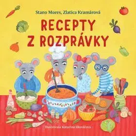 Rozprávky Recepty z rozprávky - Zlatica Kramárová,Stano Mores