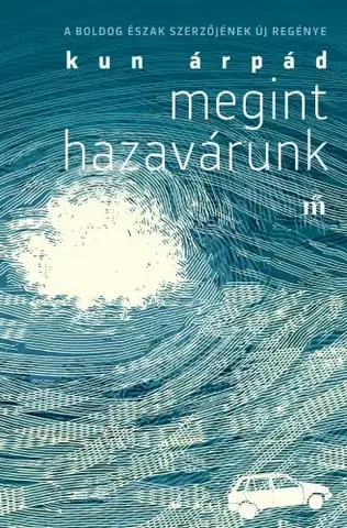 Svetová beletria Megint hazavárunk - Árpád Kun