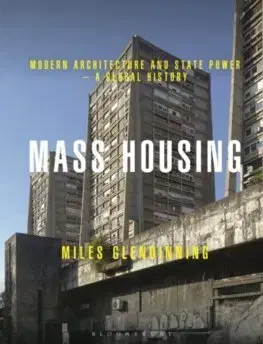 Architektúra Mass Housing - Miles Glendinning