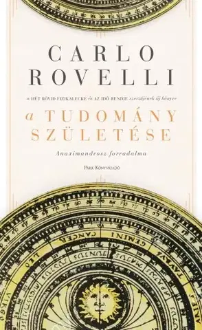 Astronómia, vesmír, fyzika A tudomány születése - Carlo Rovelli