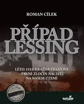 Slovenské a české dejiny Případ Lessing - Roman Cílek