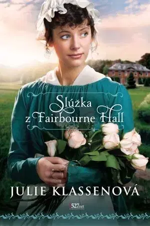 Romantická beletria Slúžka z Fairbourne Hall (pevná väzba) - Julie Klassenová,Lucia Mosorjaková