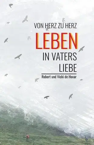 Kresťanstvo Leben in Vaters Liebe - Robert und Vicki de Hoxar